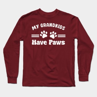 My Grandkids Have Paws Long Sleeve T-Shirt